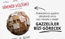 Gazzeliler bizi görecek!