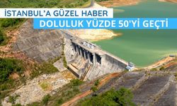 İstanbul'un barajlarındaki doluluk yüzde 50'yi geçti