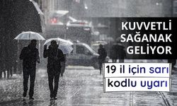 19 il için 'sarı' uyarı: Kuvvetli yağışa dikkat