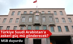 Türkiye Suudi Arabistan'a askeri güç mü gönderecek? MSB duyurdu