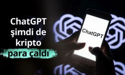 ChatGPT şimdi de kripto para çaldı