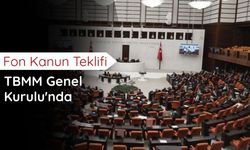 Fon Kanun Teklifi TBMM Genel Kurulu'nda