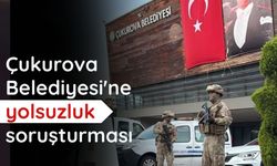 Çukurova Belediyesi'ne yolsuzluk soruşturması: 49 şüpheli adliyeye sevk edildi