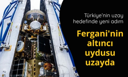Türkiye’nin uzay hedefinde yeni adım: Fergani'nin altıncı uydusu uzayda