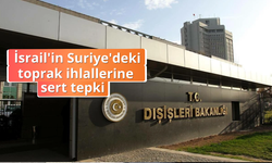 Türkiye'den İsrail'in Suriye'deki toprak ihlallerine sert tepki