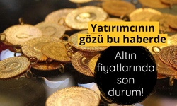 Altın fiyatlarında son durum