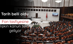 Fon tasfiyesine ilişkin kanun teklifi geliyor