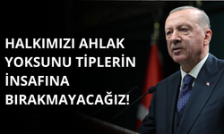 Erdoğan: Vatandaşlarımızı ahlak yoksunu tiplerin insafına bırakmayacağız