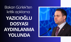 Bakan Gürlek'ten Yazıcıoğlu açıklaması