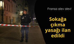 Fransa alev alev! Sokağa çıkma yasağı ilan edildi