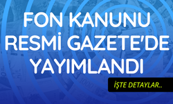 Fon kanunu Resmi Gazete'de yayımlandı