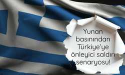 Yunan basınından Türkiye’ye önleyici saldırı senaryosu!