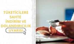 Tüketicilere sahte indirim ve dolandırıcılık uyarısı