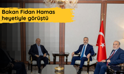 Bakan Fidan, Hamas heyetiyle görüştü