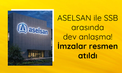 ASELSAN ile SSB arasında 195 milyon dolarlık sözleşme