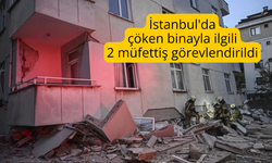İstanbul'da çöken binayla ilgili 2 müfettiş görevlendirildi