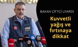 Bakan Çiftçi'den kuvvetli yağış ve fırtına uyarısı