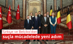 Türkiye ile Belçika arasında sınır ötesi suçlarla mücadelede yeni dönem