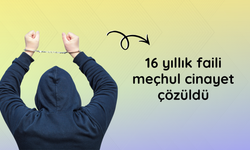 16 yıllık faili meçhul cinayet çözüldü