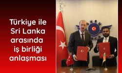 Türkiye ile Sri Lanka arasında iş birliği anlaşması