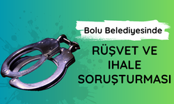 Bolu Belediyesinde rüşvet ve ihale soruşturması: 4 gözaltı