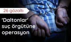 'Daltonlar' suç örgütüne operasyon: 26 gözaltı