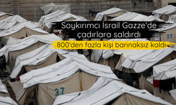Soykırımcı İsrail Gazze'de çadırlara saldırdı: 800'den fazla kişi barınaksız kaldı