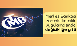 Merkez Bankası zorunlu karşılık uygulamasında değişikliğe gitti