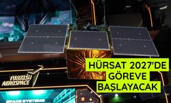 HÜRSAT 2027'de göreve başlayacak