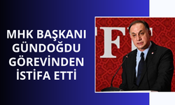MHK Başkanı Gündoğdu görevinden istifa etti