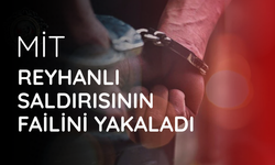 MİT Reyhanlı saldırısının failini yakaladı