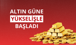 Altın güne yükselişle başladı