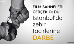Film sahneleri gerçek oldu: İstanbul’da zehir tacirlerine darbe
