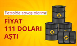 Petrol fiyatı arz endişeleriyle 111 doları aştı