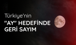 Türkiye'nin "Ay" hedefinde geri sayım