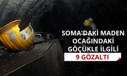 Soma'daki maden ocağındaki göçükle ilgili 9 gözaltı
