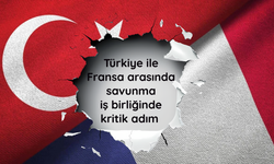Türkiye ile Fransa arasında savunma iş birliğinde kritik adım