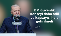 Erdoğan: BM Güvenlik Konseyi daha adil ve kapsayıcı hale getirilmeli