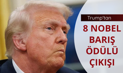 Trump'tan 8 Nobel Barış Ödülü çıkışı