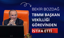 Bekir Bozdağ, TBMM Başkan Vekilliği görevinden istifa etti