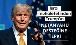 İsrail muhalefetinden Trump’ın Netanyahu desteğine tepki