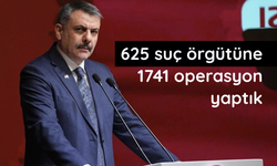 Bakan Çiftçi: 625 suç örgütüne 1741 operasyon yaptık
