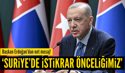 Başkan Erdoğan: Suriye'de istikrar önceliğimiz