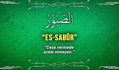 Es Sabur Esmaül Hüsnasının ebced değeri ve faziletleri