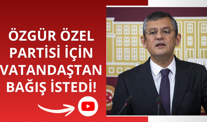 Özgür Özel vatandaştan bağış istedi!