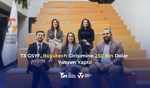 T3 Girişim Sermayesi Yatırım Fonu'ndan Büyütech'e 250 bin dolar yatırım!