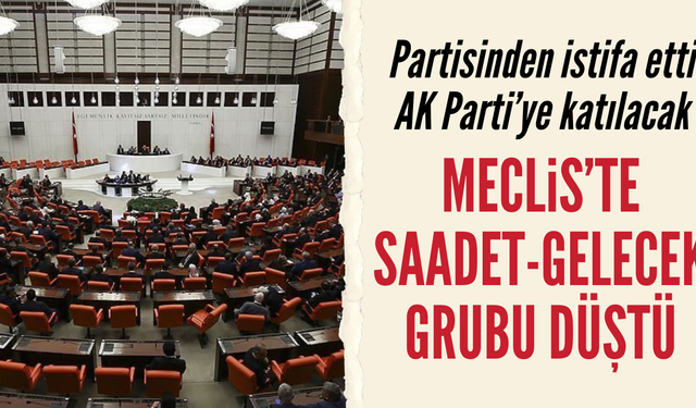 Vekil istifa etti! Saadet-Gelecek grubu düştü