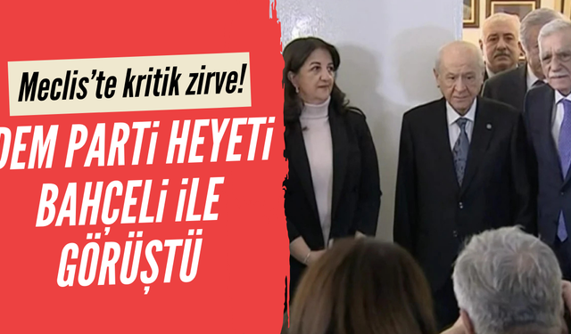 Devlet Bahçeli DEM heyetini kabul etti