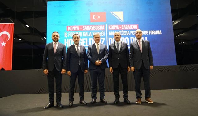 Konya ile Bosna Hersek arasındaki ticari ilişkiler gelişiyor
