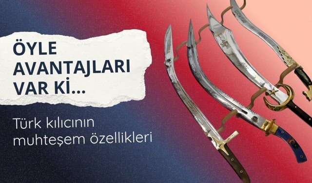 Türk Kılıcının Müthiş Özellikleri